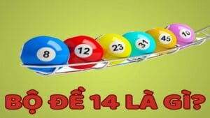 bo 14 trong lo de 1 Những con số xuất hiện từ bộ 14 trong lô đề cần lưu ý