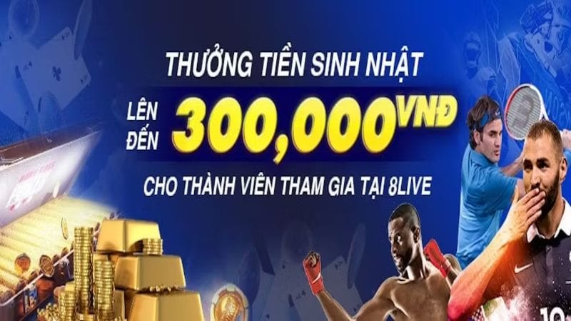 khuyen mai 8live 4 Khuyến mãi thưởng tiền sinh nhật cho người chơi